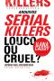 [Arquivos Serial Killers 01] • Serial Killers - Louco Ou Cruel?